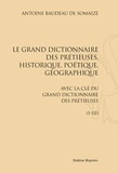 Antoine Baudeau Somaize - Le Grand dictionnaire des précieuses, historique, poétique, géographique. Avec la clef du grand dictionnaire des précieuses.