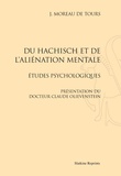 Jacques Moreau de Tours - Du haschisch et de l'aliénation mentale - Etudes psychologiques.