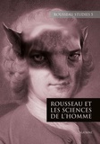 Stéphane Corbin et Catherine Labro - Rousseau Studies N° 5 : Rousseau et les sciences de l'homme.