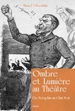 Mariel Oberthür - Ombre et lumière au théâtre - De Séraphin au Chat noir.