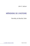 John E. Jackson - Méridiens de l'histoire - Bonnefoy, du Bouchet, Celan.