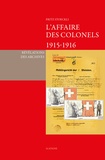 Fritz Stoeckli - L'affaire des colonels 1915-1916 - Révélations des archives.