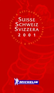  Michelin - Suisse Schweiz Svizzera - Hôtels & restaurants, édition 2001.