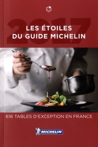  Michelin - Les étoiles du guide Michelin - 616 tables d'exception en France.