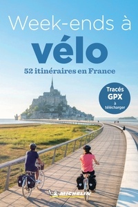 Week-ends à vélo. 52 itinéraires en France