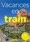 Hélène Payelle - Vacances en train - 40 voyages sans voiture pour parcourir la France de gare en gare.