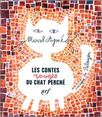 Marcel Aymé - Les contes rouges du chat perché.