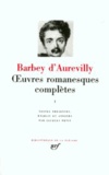 Jules Barbey d'Aurevilly - Oeuvres romanesques complètes - Tome 1.