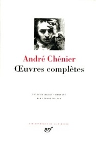 André Chénier - Oeuvres complètes.