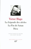 Victor Hugo - La Légende des siècles ; La Fin de Satan ; Dieu.