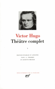 Victor Hugo - Théâtre complet - Tome 1, Théâtre de jeunesse ; Drames en vers.
