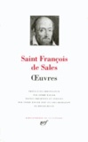  Saint François de Sales - Oeuvres - Introduction à La vie dévote, Traité de l'amour de Dieu, Entretiens spirituels.