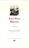 Karl Marx - Oeuvres - Tome 2, Economie.