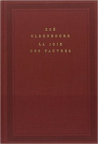 Zoé Oldenbourg - La Joie des pauvres.