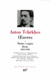 Anton Tchekhov - Oeuvres - Tome 1, Théâtre complet, Récits, 1882-1886.