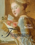 Philippe Sollers - Les surprises de Fragonard.
