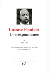 Gustave Flaubert - Correspondance - Tome 2, Juillet 1851 - Décembre 1858.