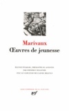 Pierre de Marivaux - Oeuvres De Jeunesse.