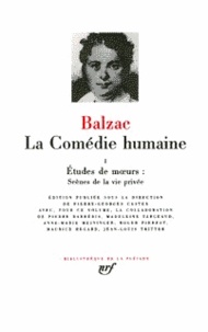 Honoré de Balzac - La Comédie humaine Tome 1 : Etudes de moeurs - Scènes de la vie privée.