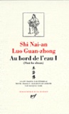 Nai an Shi et Guan zhong Luo - Au bord de l'eau - Tome 1.