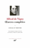 Alfred de Vigny - Oeuvres complètes - Tome 1, Poésie et théâtre.