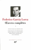 Federico Garcia Lorca - Oeuvres complètes. - Tome 1.
