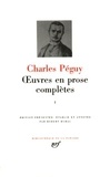 Charles Péguy - Oeuvres en prose complètes - Tome 1.