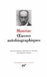François Mauriac - Oeuvres autobiographiques.