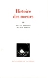 Jean Poirier - Histoire des moeurs Tome 3 : Thèmes et systèmes culturels.