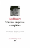 Guillaume Apollinaire - Oeuvres en prose complètes - Tome 2.