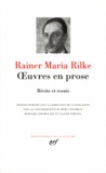 Rainer Maria Rilke - Oeuvres en prose - Récits et essais.