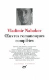 Vladimir Nabokov - Oeuvres romanesques complètes - Tome 1.