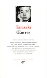 Jun'ichiro Tanizaki - Oeuvres - Tome 1.