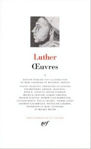 Martin Luther - Oeuvres - Tome 1.