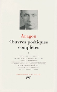 Louis Aragon - Oeuvres poétiques complètes - Tome 1.