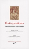 Jean-Pierre Mahé et Paul-Hubert Poirier - Ecrits gnostiques - La bibliothèque de Nag Hammadi.