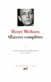 Henri Michaux - Oeuvres complètes - Tome 1.