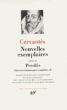 Miguel de Cervantès - Oeuvres romanesques complètes. - Tome 2, Nouvelles exemplaires suivies de Persilès.