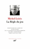 Michel Leiris - La règle du jeu.