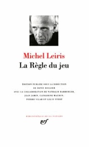 Michel Leiris - La règle du jeu.