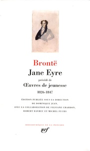 Charlotte Brontë et Emily Brontë - Jane Eyre - Précédé de Oeuvres de jeunesse 1826-1847.