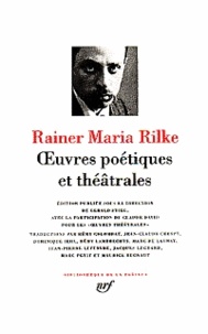 Rainer Maria Rilke - Oeuvres poétiques et théâtrales.