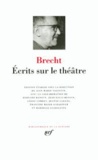 Bertolt Brecht - Ecrits sur le théâtre.