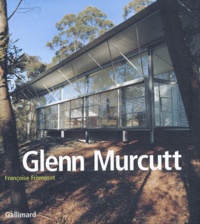 Françoise Fromonot - Glenn Murcutt - Projets et réalisations (1962-2002).