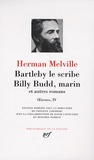 Herman Melville - Bartleby Le Scribe ; Billy Budd marin et autres romans.