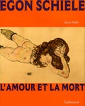 Jane Kallir - Egon Schiele - L'amour et la mort.