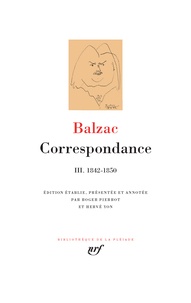 Honoré de Balzac - Correspondance - Tome 3, 1842-1850.