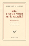Pierre Drieu La Rochelle - Notes pour un roman sur la sexualité - Suivi de Parc Monceau.