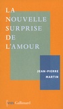 Jean-Pierre Martin - La nouvelle surprise de l'amour.