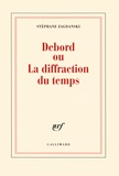 Stéphane Zagdanski - Debord ou La diffraction du temps.